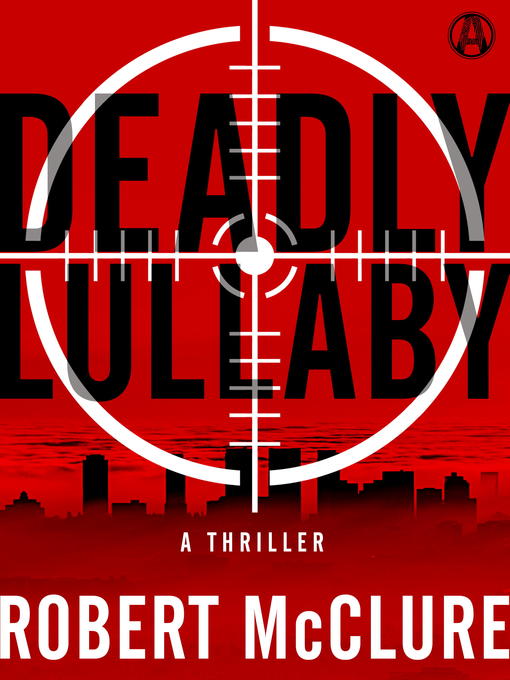 Title details for Deadly Lullaby by Robert McClure - Available
